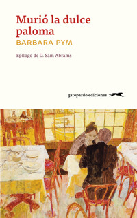 Murió la dulce paloma - Barbara Pym - E-Book