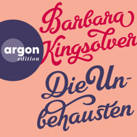 Die Unbehausten (Ungekürzte Lesung) - Barbara Kingsolver - Hörbuch