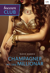 Champagner mit dem Millionär - Alexx Andria - E-Book