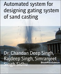Automated system for designing gating system of sand casting - Dr. Chandan Deep Singh - E-Book