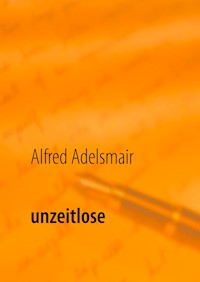 unzeitlose - Alfred Adelsmair - E-Book