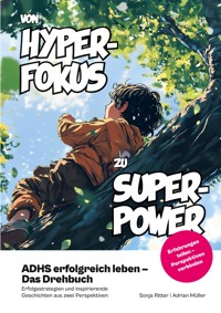 ADHS erfolgreich leben - Das Drehbuch - Sonja Ritter - E-Book