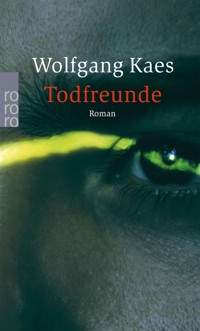 Todfreunde - Wolfgang Kaes - E-Book