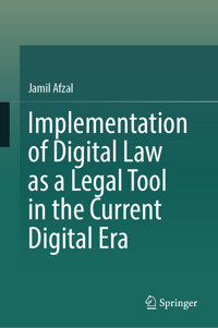 Implementation of Digital Law as a Legal Tool in the Current Digital Era - Jamil Afzal - E-Book