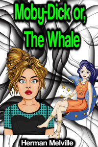 Moby-Dick or, The Whale - Herman Melville. - E-Book