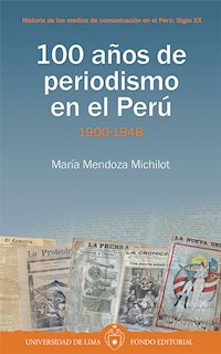 100 años de periodismo en el Perú - María Mendoza Michilot - E-Book