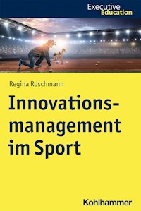 Innovationsmanagement im Sport - Regina Roschmann - E-Book