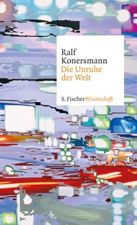Die Unruhe der Welt - Ralf Konersmann - E-Book