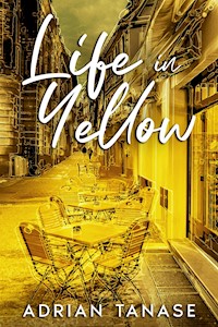 Life In Yellow - Adrian Tanase - E-Book