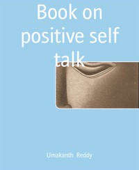 Book on positive self talk - Umakanth Reddy - E-Book