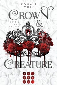 Crown & Creature – Urteil des Blutes (Crown & Creature 1)  - Leona R. Wolf - E-Book