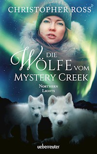 Northern Lights - Die Wölfe vom Mystery Creek (Northern Lights, Bd. 3) - Christopher Ross - E-Book