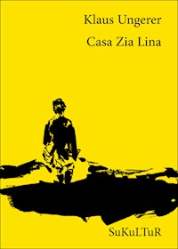 Casa Zia Lina - Klaus Ungerer - E-Book