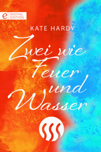 Zwei wie Feuer und Wasser - Kate Hardy - E-Book