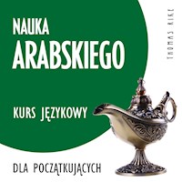 Nauka arabskiego (kurs językowy dla początkujących) - Thomas Rike - Hörbuch