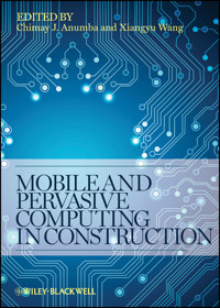 Mobile and Pervasive Computing in Construction -  - E-Book