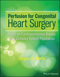 Perfusion for Congenital Heart Surgery - Gregory S. Matte - E-Book