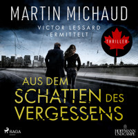 Aus dem Schatten des Vergessens: Victor Lessard ermittelt. Band 1 - Martin Michaud - Hörbuch