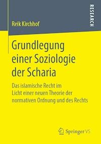 Grundlegung einer Soziologie der Scharia - Reik Kirchhof - E-Book
