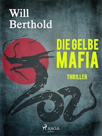 Die gelbe Mafia - Will Berthold - E-Book