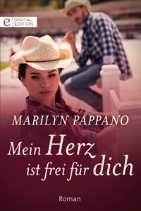 Mein Herz ist frei für dich - Marilyn Pappano - E-Book