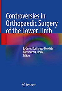 Controversies in Orthopaedic Surgery of the Lower Limb - - E-Book