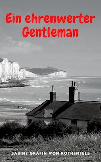 Ein ehrenwerter Gentleman - Sabine Gräfin von Rothenfels - E-Book