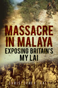 Massacre in Malaya - Christopher Hale - E-Book