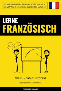 Lerne Französisch - Schnell / Einfach / Effizient - Pinhok Languages - E-Book