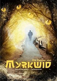 Die Zauber von Myrkwid - Reiner Dammann - E-Book