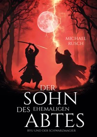 Der Sohn des ehemaligen Abtes - Michael Rusch - E-Book