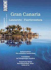 DuMont Bildatlas Gran Canaria, Lanzarote, Fuerteventura - Rolf Goetz - E-Book