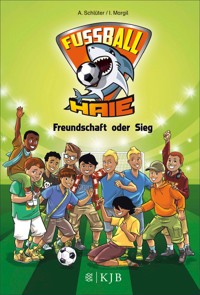 Fußball-Haie – Freundschaft oder Sieg - Andreas Schlüter - E-Book
