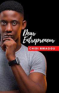 Dear Entrepreneur - Chidi Nwaogu - E-Book