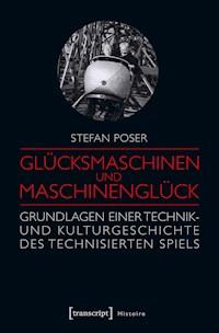 Glücksmaschinen und Maschinenglück - Stefan Poser - E-Book