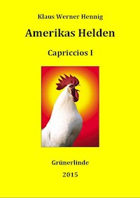 Amerikas Helden - Klaus Werner Hennig - E-Book