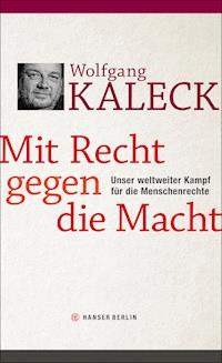 Mit Recht gegen die Macht - Wolfgang Kaleck - E-Book