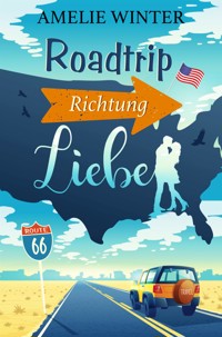Roadtrip Richtung Liebe - Amelie Winter - E-Book
