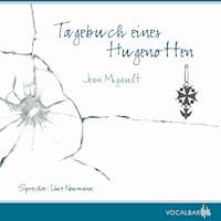 Tagebuch eines Hugenotten - Jean Migault - Hörbuch