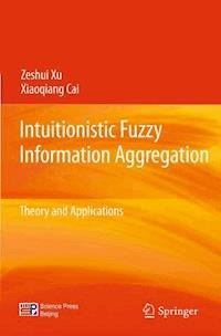 Intuitionistic Fuzzy Information Aggregation - Zeshui Xu - E-Book