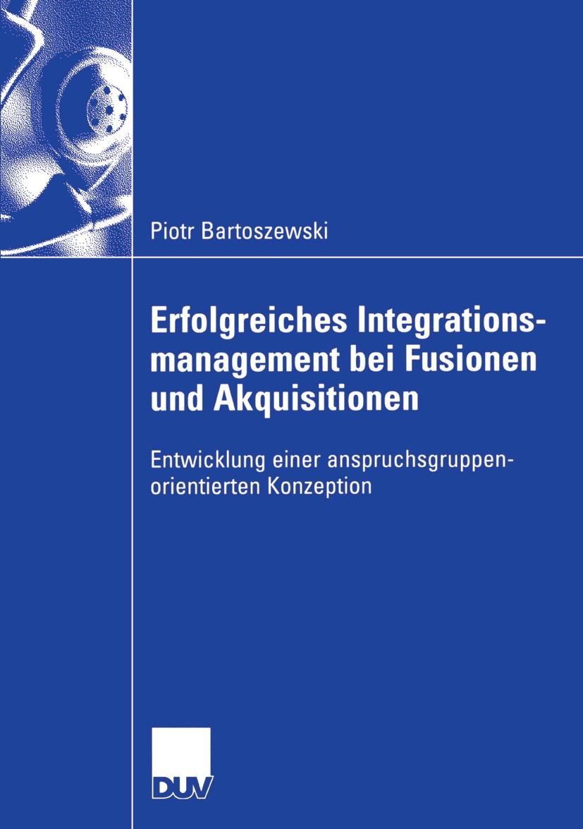 Erfolgreiches Integrationsmanagement bei Fusionen und Akquisitionen - Piotr Bartoszewski - E-Book
