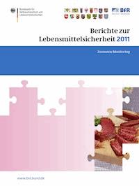 Berichte zur Lebensmittelsicherheit 2011 -  - E-Book