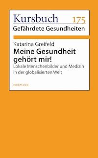 Meine Gesundheit gehört mir! - Katarina Greifeld - E-Book
