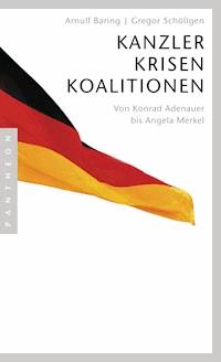 Kanzler, Krisen, Koalitionen - Arnulf Baring - E-Book