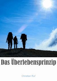 Das Überlebensprinzip - Christian Ruf - E-Book