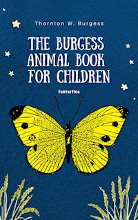 The Burgess Animal Book for Children - Thornton W Burgess - E-Book