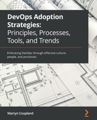 DevOps Adoption Strategies: Principles, Processes, Tools, and Trends - Martyn Coupland - E-Book