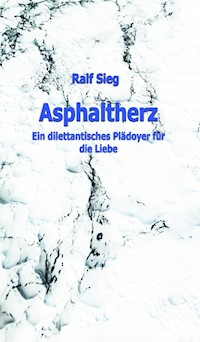 ASPHALTHERZ - Ralf Sieg - E-Book