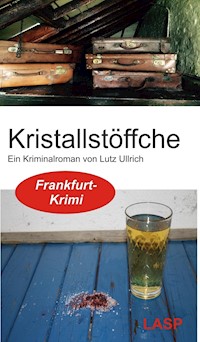 Kristallstöffche - Lutz Ullrich - E-Book