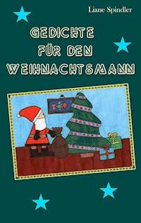 Gedichte für den Weihnachtsmann - Liane Spindler - E-Book